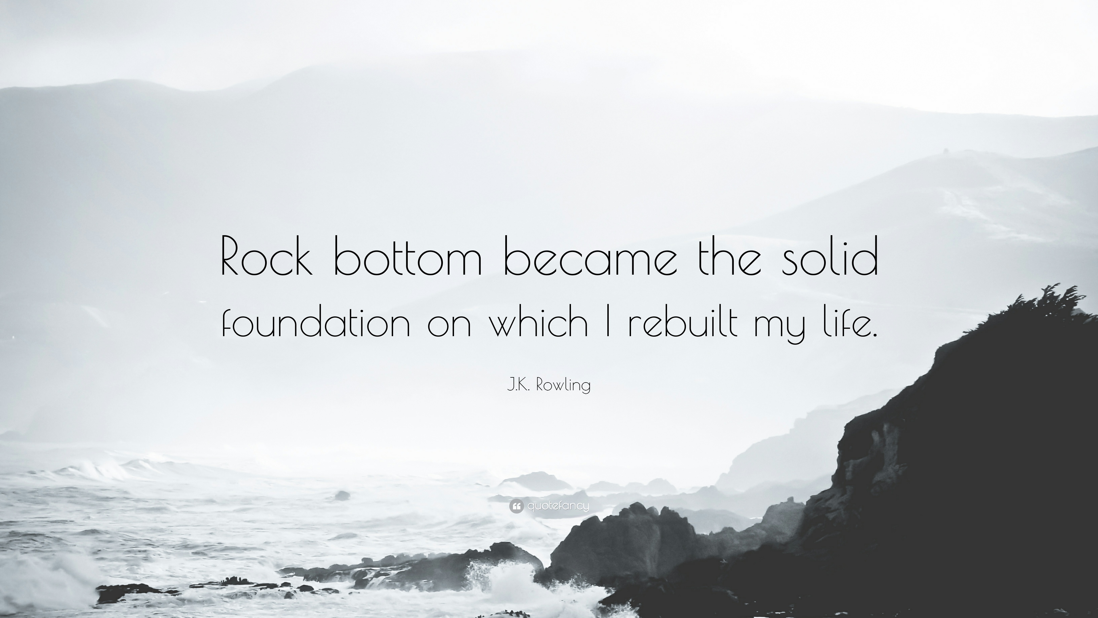 18553-j-k-rowling-quote-rock-bottom-became-the-solid-foundation-on-which